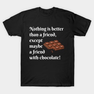 Friend With Chocolate (White Text) T-Shirt